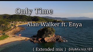 Alan Walker ft. Enya - Only Time - Extended mix / βillyMix.Vol.181