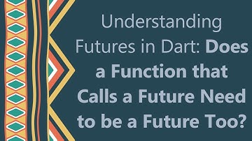 Understanding Futures in Dart: Does a Function that Calls a Future Need to be a Future Too?
