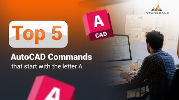 Top 5 AutoCAD Commands that Start with the Letter A