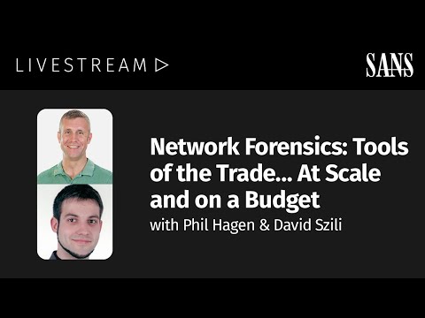 Network Forensics: Tools of the Trade… At Scale and on a Budget