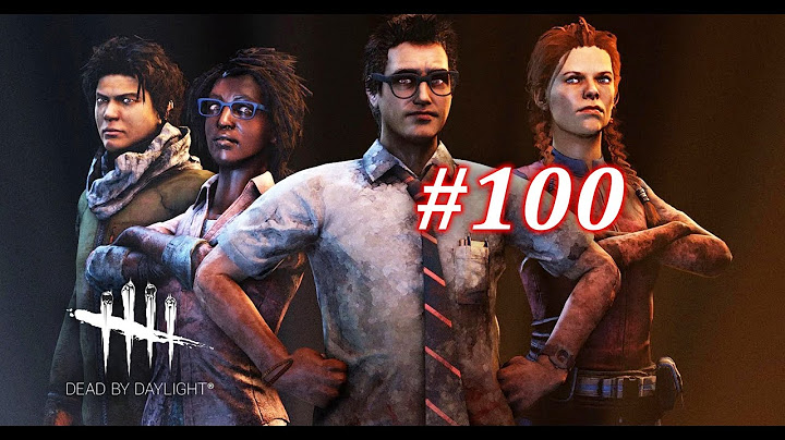 DEAD BY DAYLIGHT #100 - Gặp Nguyên Team Việt Nam Khi Tôi Chơi Killer