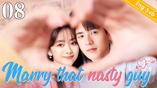 ENGSUB【❣️Marry that nasty guy ❣️】▶EP08 | Chinese Drama | Liu Haoran | Tan Songyun
