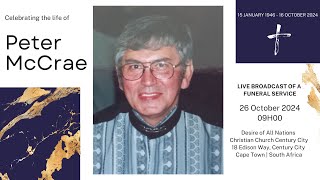 LIVE BROADCAST - FUNERAL SERVICE OF PETER McCRAE - SATURDAY, 26 OCTOBER 2024 @ 09H00