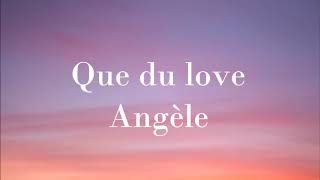 Angèle - Que du love