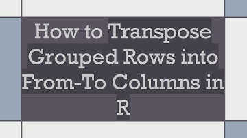 How to Transpose Grouped Rows into From-To Columns in R