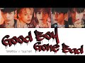 韓国式英語カナルビ付 Good Boy Gone Bad TOMORROW X TOGETHER 歌詞 カナルビ 日本語訳 韓国式英語カナルビ付 Good Boy Gone Bad TOMORROW X TOGETHER 歌詞 カナルビ 日本語訳
