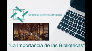 'La Importancia de las Bibliotecas'