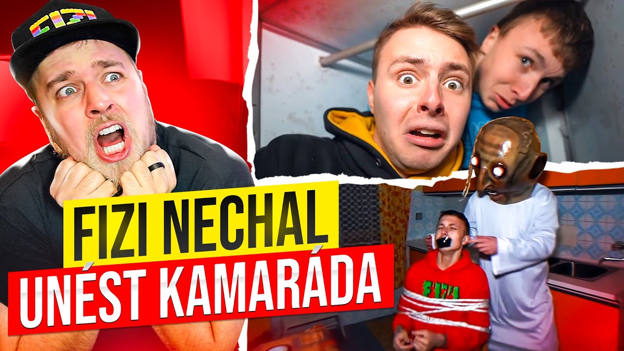 FIZI NECHAL KVŮLI VIDEU UNÉST KAMARÁDA!