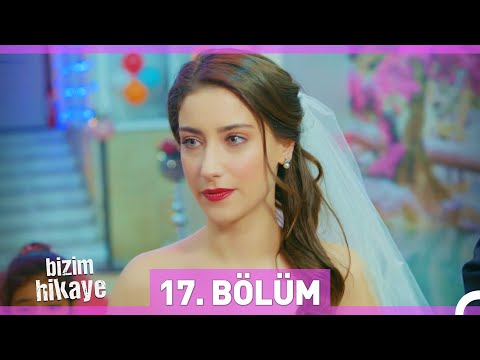 Bizim Hikaye 17. Bölüm