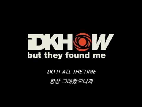 I DONT KNOW HOW BUT THEY FOUND ME - Do it all the time [가사해석/한글 번역]