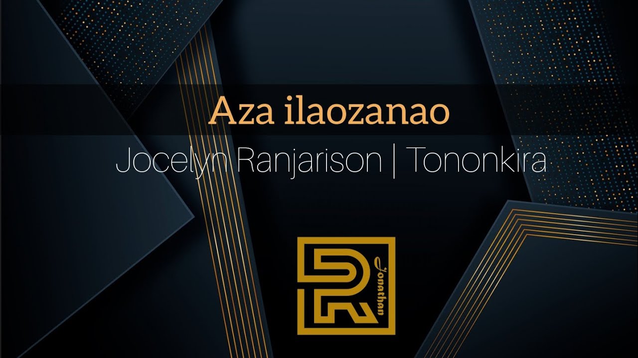 Aza ilaozanao  | Jocelyn Ranjarison | Hira Fiderana | Tononkira