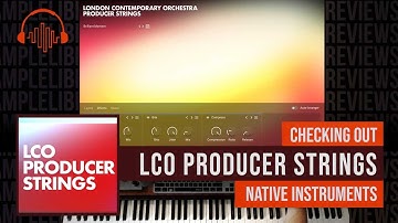 First Look LCO Producer Strings by Native Instruments