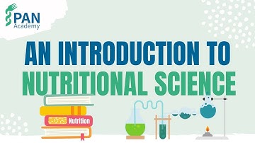 An Introduction to Nutritional Science | PAN Academy | Engaging and Fun Online Nutrition Courses