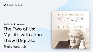 The Two of Us: My Life with John Thaw (Digital… by Sheila Hancock · Audiobook preview