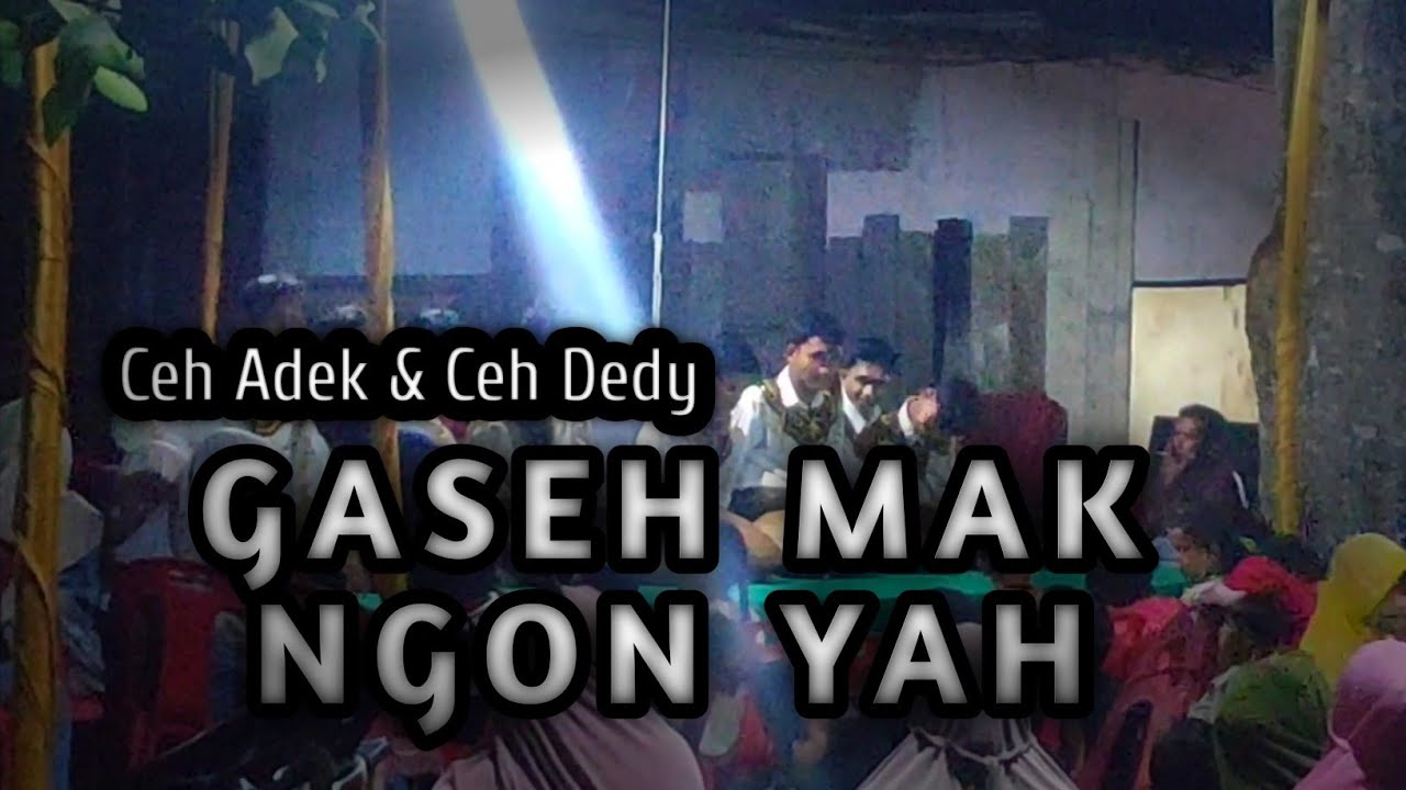 RAPAI GELENG || CEH ADEK & CEH DEDY || GASEH MAK NGON YAH