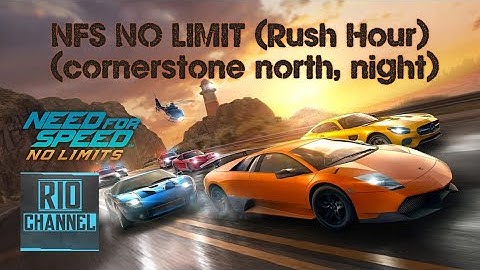 NFS NO LIMIT (Rush Hour) (cornerstone north, night)