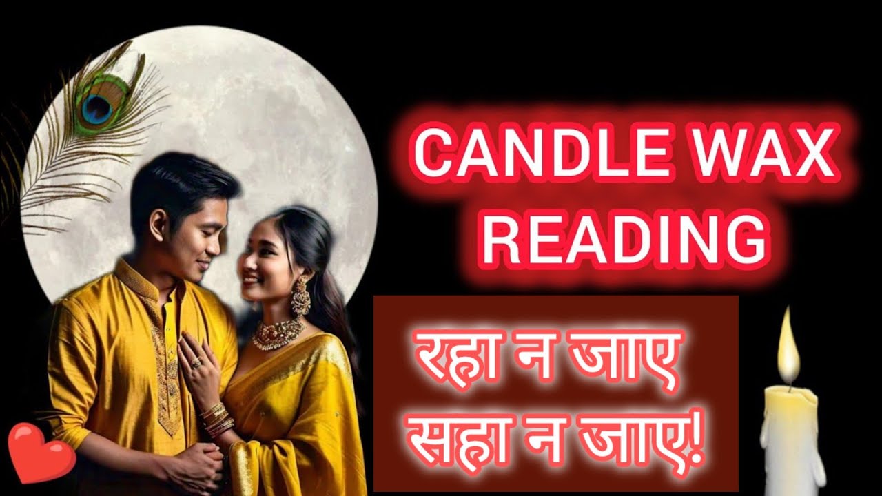CANDLE WAX READING❤️KYA HAI UNKI TRUE DEEPEST FEELINGS AAPKE LIYE❤️CURRENT FEELINGS   @555tarot ​