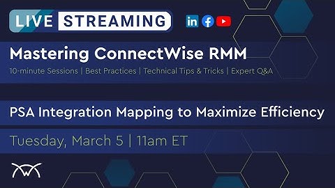Mastering RMM | PSA Integration Mapping to Maximize Efficiency