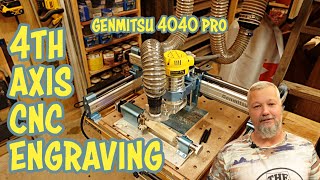 4th Axis CNC engraving- Genmitsu 4040 pro