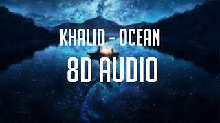 Khalid ft. Martin Garrix - Ocean 「 8D Audio」✔