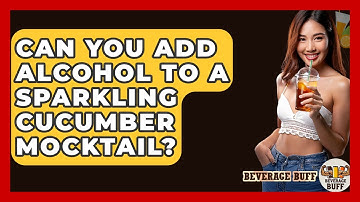 Can You Add Alcohol To A Sparkling Cucumber Mocktail? - Beverage Buff