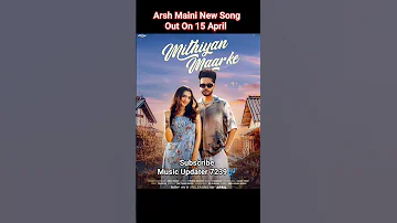 Mithiyan Maar Ke Song - Arsh Maini | Gauri Virdi | New Song | Arsh Maini New Song 2024 |