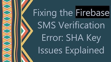Fixing the Firebase SMS Verification Error: SHA Key Issues Explained