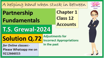 Partnership Fundamentals| T S Grewal 2024| Class12 Accounts| Ch 1 Q 72| Solutions@learnwithease