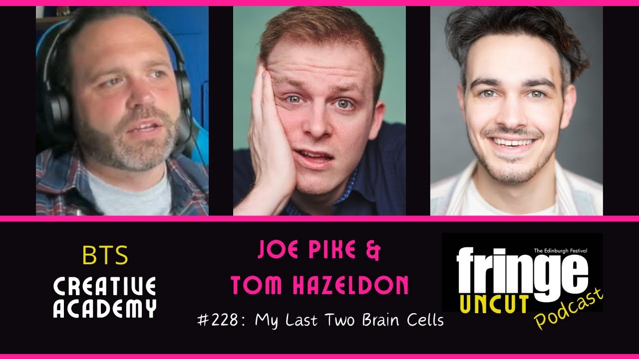 My Last Two Brain Cells | Joe Pike & Tom Hazelden | Edinburgh Fringe ...