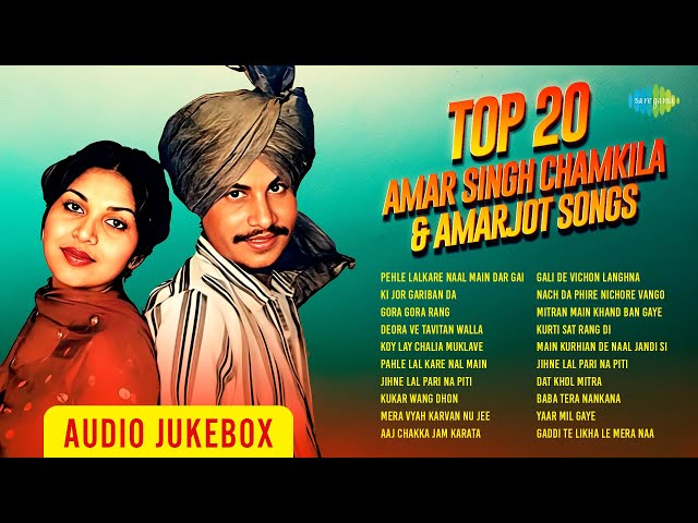 Top 20 Hits | Amar Singh Chamkila u0026 Amarjot Songs | Pahle Lal Kare Nal Main | Aaj Chakka Jam Karata class=