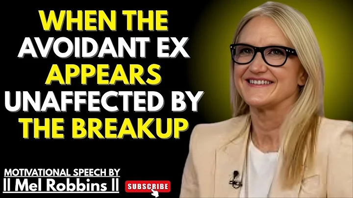 When The Avoidant Ex Appears Unaffected By The Breakup | Mel Robbins Best Powerful Speech