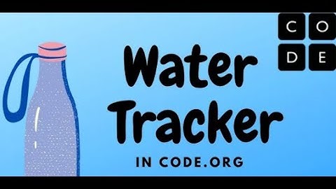 How to make your own WATER TRACKER APP in code.org