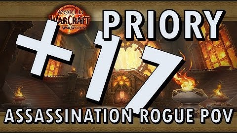 Big DPS Assassination Rogue - 9.64M Overall - Priory +17 - Dungeon Guide & Walkthrough