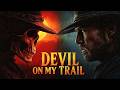 DEVIL ON MY TRAIL | Dark Outlaw Country | Epic Western Duel Song
