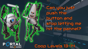 Portal 2 - Portal Reloaded Coop Levels 13-14