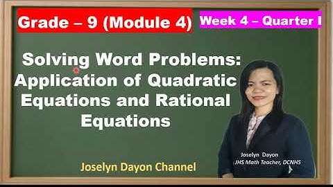 Solving Word Problems Involving Quadratic Equation and Rational Equation - Grade 9