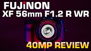 Fujinon XF 56mm F1.2 R WR (40MP Review):  Worth the Premium Price?