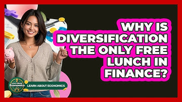 Why Is **diversification The Only Free Lunch** In Finance? - Learn About Economics