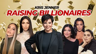 How Kris Jenner Raised 6 Billionaires