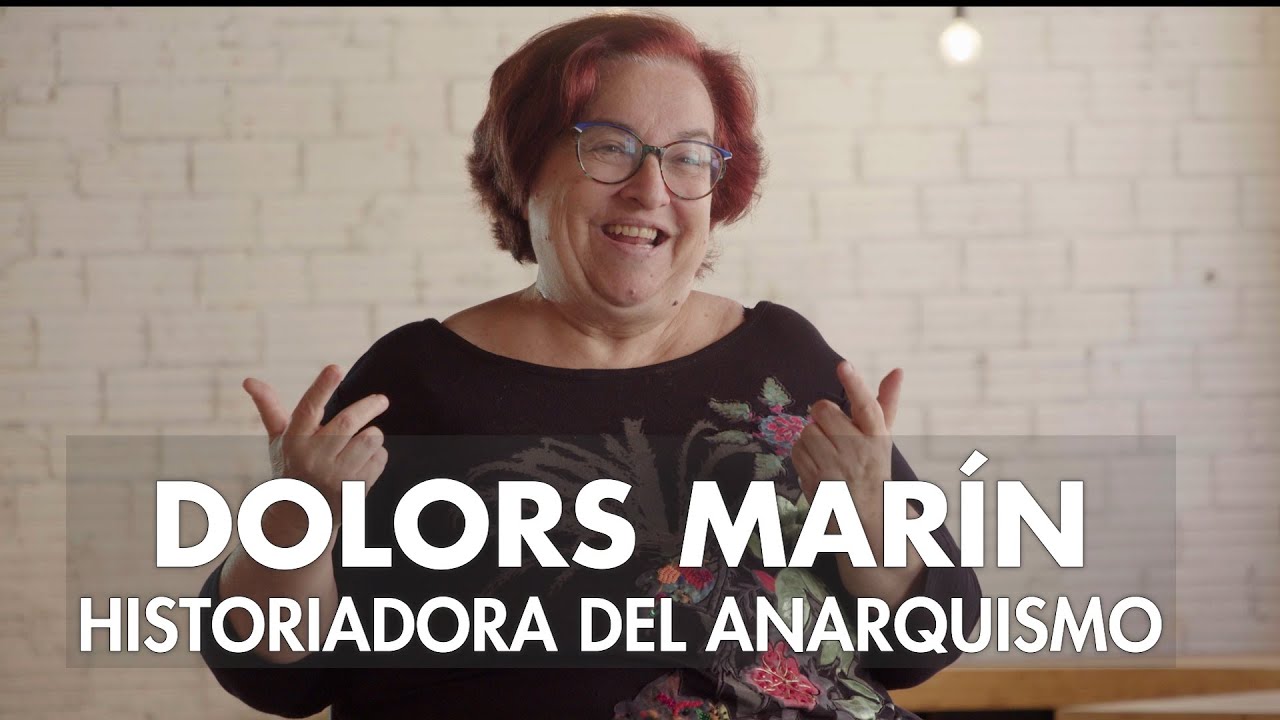 DOLORS MARÍN. La historiadora del ANARQUISMO