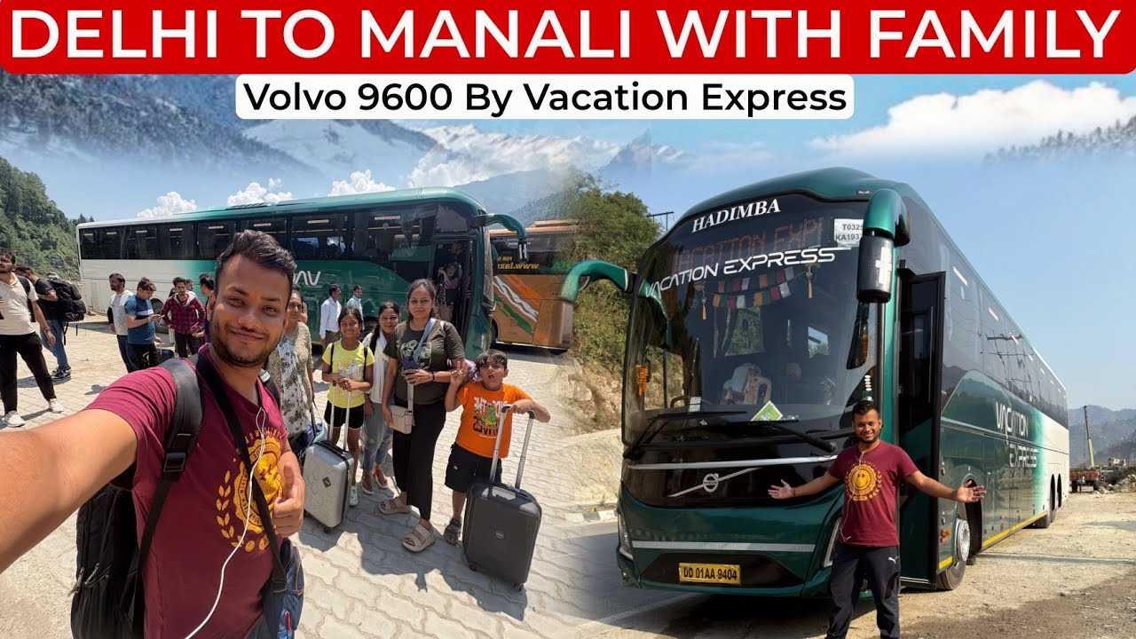 Delhi To Manali In Volvo 9600 Multi Axel• Luxury On Wheel’s | Vacation Express Volvo 9600