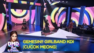 GEMESIN!! Girlband KDI [CUCOK MEONG] - DMD Ayu And Friends (17/12)
