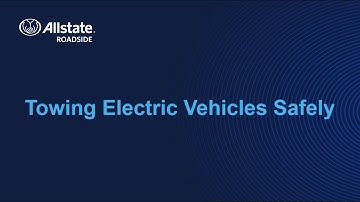 Towing Electric Vehicles Safely | Allstate Insurance