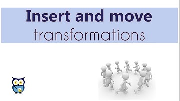 Insert and Move transformations