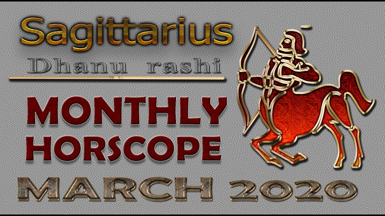 Sagittarius Dhanu Rashi March 2020 Monthly Horoscope Predictions ...by ...