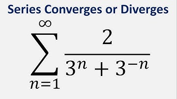 Comparison Test | Series Converges or Diverges | Sum 2/(3^n + 3^(-n)) , n = 1 to infinity