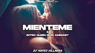 MIENTEME REMIX ( INTRO QUIEN DIJO AMIGOS? ) - Dj Mateo Villagra (ESPECIAL 10K❤)