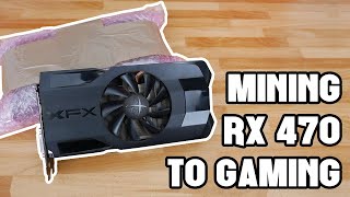 Getting CHEAP Mining RX 470s Back to Gaming