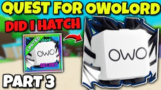 Quest For Owolord Part 3 - I Did A Huge Trade For Owolord - Bubble Gum Simulator Infinity