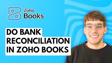 How to Do Bank Reconciliation in Zoho Books [2025 Guide]